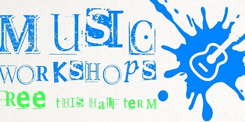 Free Music Workshops This Half Term!